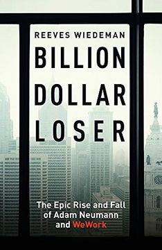 portada Billion Dollar Loser: The Epic Rise and Fall of Wework 
