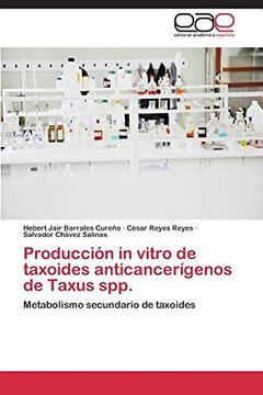 portada Producción in vitro de taxoides anticancerígenos de Taxus spp.