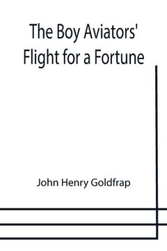 portada The Boy Aviators' Flight for a Fortune (en Inglés)
