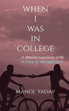 portada When I Was in College: ...A different experiance of life (en Inglés)