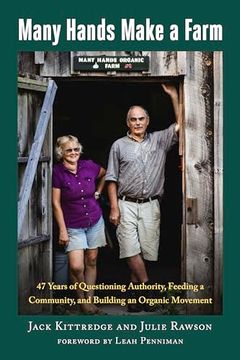 portada Many Hands Make a Farm: 47 Years of Questioning Authority, Feeding a Community, and Building an Organic Movement (in English)