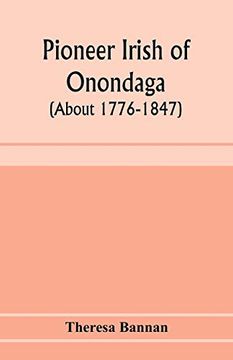 portada Pioneer Irish of Onondaga (About 1776-1847) (en Inglés)