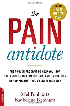 portada The Pain Antidote: The Proven Program to Help You Stop Suffering from Chronic Pain, Avoid Addiction to Painkillers--and Reclaim Your Life (in English)