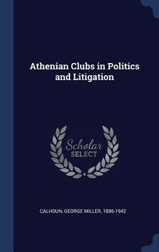 portada Athenian Clubs in Politics and Litigation