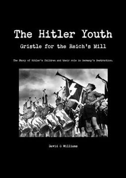 portada The Hitler Youth, Gristle for the Reich's Mill (en Inglés)