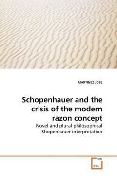 portada schopenhauer and the crisis of the modern razon concept (in English)
