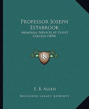 portada professor joseph estabrook: memorial services at olivet college (1894) (en Inglés)