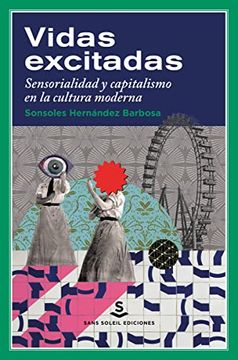 portada Vidas Excitadas: Sensorialidad y Capitalismo en la Cultura Moderna: 23 (Pigmalion)