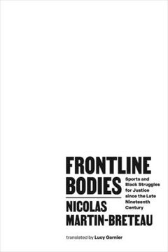 portada Frontline Bodies: Sports and Black Struggles for Justice Since the Late Nineteenth Century (en Inglés)