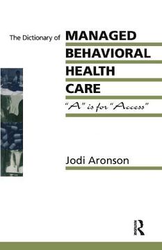 portada Dictionary of Managed Behavioral Health Care: A is for "Access"