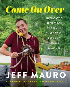 portada Come on Over: 111 Fantastic Recipes for the Family That Cooks, Eats, and Laughs Together (in English)