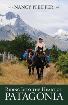portada Riding Into the Heart of Patagonia (en Inglés)