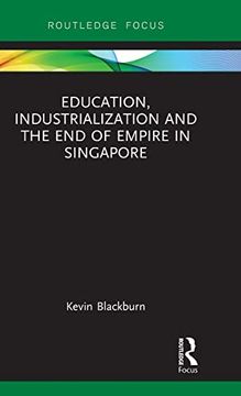 portada Education, Industrialization and the end of Empire in Singapore (in English)