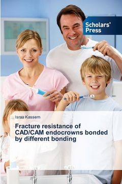 portada Fracture resistance of CAD/CAM endocrowns bonded by different bonding (en Inglés)