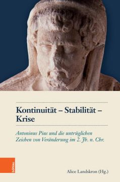 portada Kontinuitat - Stabilitat - Krise: Antoninus Pius Und Die Untruglichen Zeichen Von Veranderung Im 2. Jh. N. Chr. (en Alemán)