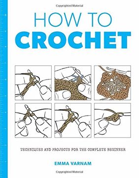 portada How to Crochet: Techniques and Projects for the Complete Beginner