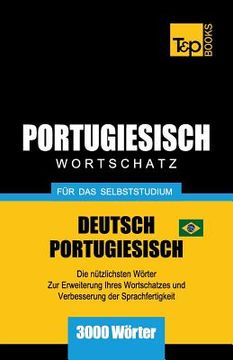 portada Portugiesisch - Wortschatz - für das Selbststudium - Deutsch-Portugiesisch - 3000 Wörter: Brasilianisch Portugiesisch (in German)