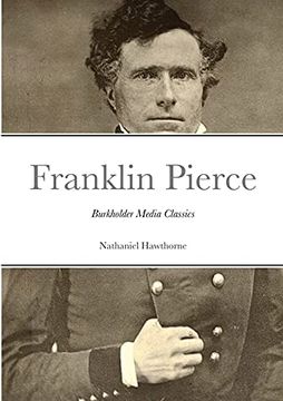 portada The Life of Franklin Pierce: Burkholder Media Classics (in English)