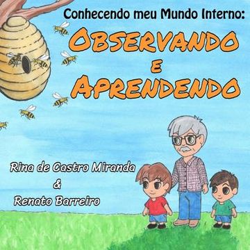 portada Observando e Aprendendo: O primeiro da série de livros infantis "Conhecendo o meu Mundo Interno", que foram escritos com o objetivo de estimula (en Portugués)