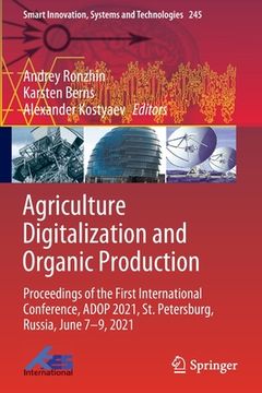 portada Agriculture Digitalization and Organic Production: Proceedings of the First International Conference, Adop 2021, St. Petersburg, Russia, June 7-9, 202 