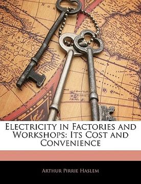 portada electricity in factories and workshops: its cost and convenience (en Inglés)