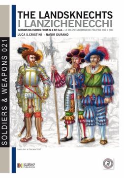 portada The landsknechts. German militiamen from late XV and XVI century. Ediz. italiana e inglese: Volume 21 (Soldiers&weapons)