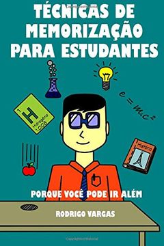 portada Técnicas de Memorização Para Estudantes: Porque Você Pode ir Além (in Portuguese)