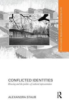 portada Conflicted Identities: Housing and the Politics of Cultural Representation (Routledge Research in Architecture) (en Inglés)