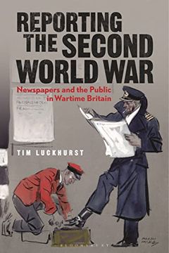 portada Reporting the Second World War: The Press and the People 1939-1945 (in English)