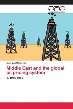 portada Middle East and the global oil pricing system (en Inglés)