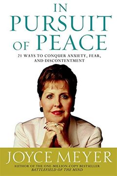 in pursuit of peace,21 ways to conquer anxiety, fear, and discontentment