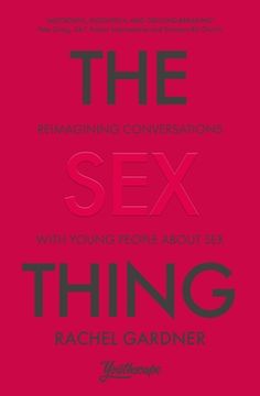 portada The sex Thing: Reimagining Conversations With Young People About sex (in English)