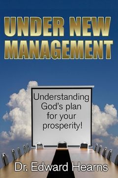 portada Under New Management: Understanding God's Plan for Your Prosperity (in English)