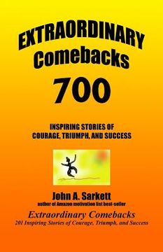 portada Extraordinary Comebacks 700: 700 inspiring stories of courage, triumph, and success (en Inglés)