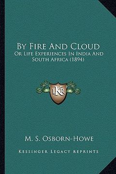 portada by fire and cloud: or life experiences in india and south africa (1894) (in English)