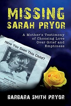 portada Missing Sarah Pryor: A Mother's Testimony of Choosing Love Over Grief and Emptiness (en Inglés)