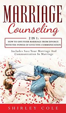 portada Marriage Counseling: 2 in 1: How to Save Your Marriage From Divorce With the Power of Effective Communication (en Inglés)