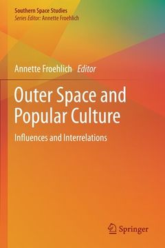 portada Outer Space and Popular Culture: Influences and Interrelations (en Inglés)