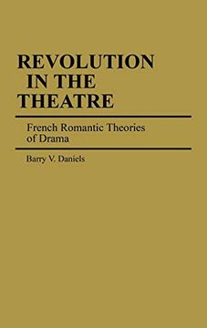 portada Revolution in the Theatre: French Romantic Theories of Drama 