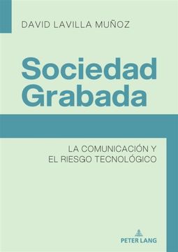 portada Sociedad Grabada. La comunicacion y el riesgo tecnologico