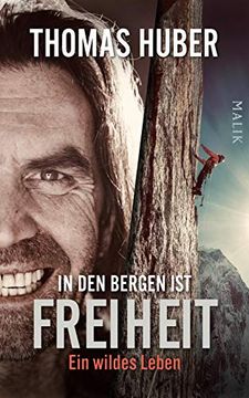 portada In den Bergen ist Freiheit: Ein Wildes Leben (en Alemán)