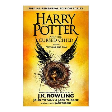 portada Harry Potter and the Cursed Child, Parts one and Two. [Based on the Original new Story by J. J. Rowling, John Tiffany & Jack Thorne]. First Produced by. End Production, Special Rehearsal Edition. 