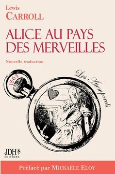 portada Alice au pays des merveilles - Nouvelle traduction par Clémentine Vacherie: Préfacé par Mickaële Eloy 