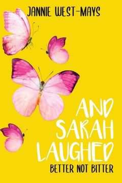 portada And Sarah Laughed: Better not Bitter