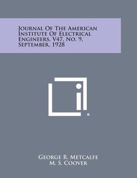 portada Journal of the American Institute of Electrical Engineers, V47, No. 9, September, 1928 (en Inglés)
