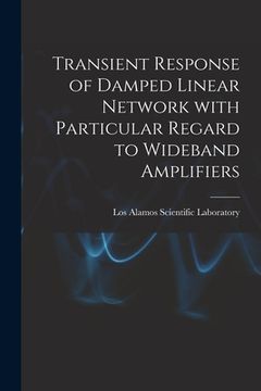 portada Transient Response of Damped Linear Network With Particular Regard to Wideband Amplifiers (en Inglés)