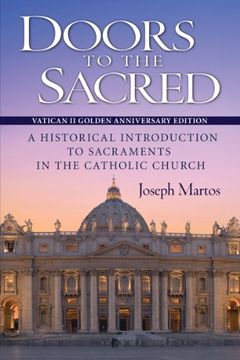 portada Doors to the Sacred: A Historical Introduction to Sacraments in the Catholic Church