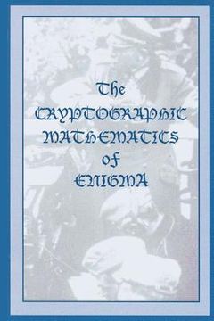 portada The Cryptographic Mathematics of Enigma (en Inglés)