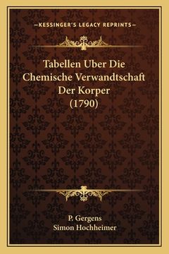 portada Tabellen Uber Die Chemische Verwandtschaft Der Korper (1790) (en Alemán)