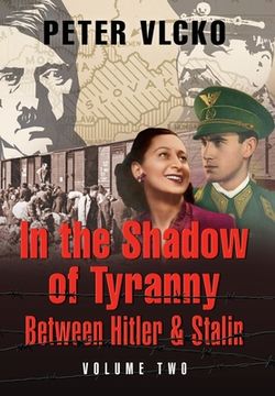 portada In the Shadow of Tyranny: Between Hitler & Stalin (Vol. 2) (in English)